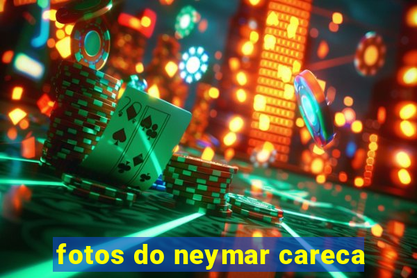 fotos do neymar careca